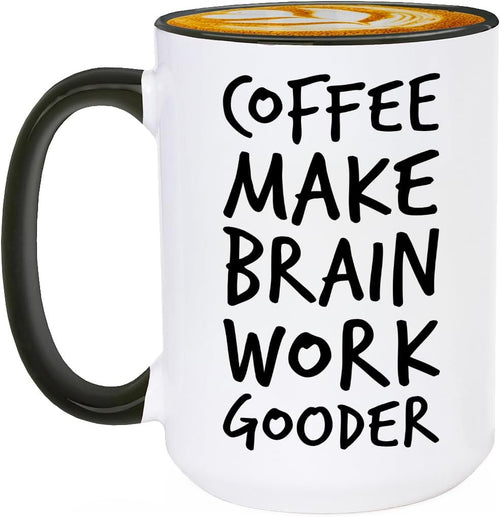 Coffee Make Brain Work Gooder Mug Funny Coffee Lover Gift Humorous Idea Family Friends Birthday Presents Sarcastic Office Tea Cup Caffeine Addict Brain Booster Gooder Vibes