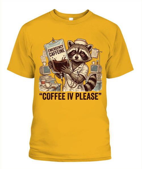 Coffee IV please 