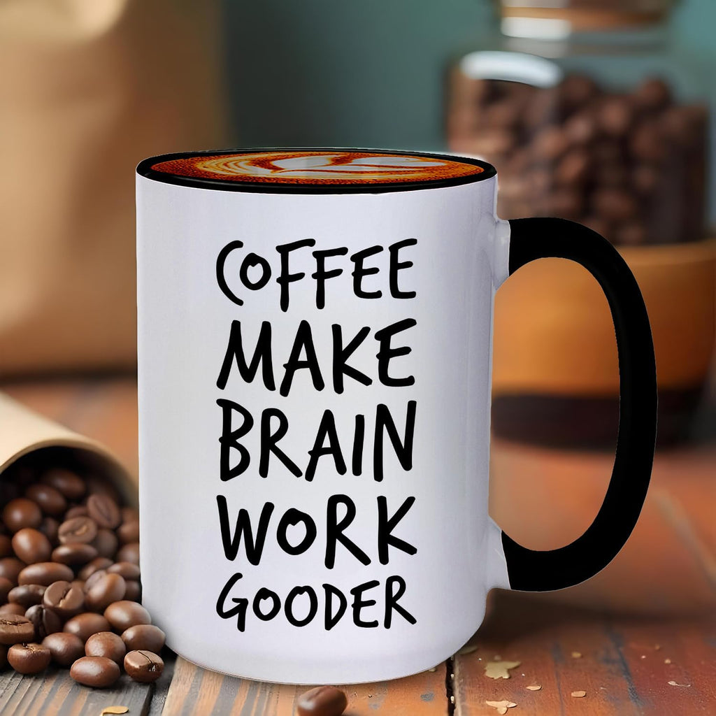 Coffee Make Brain Work Gooder Mug Funny Coffee Lover Gift Humorous Idea Family Friends Birthday Presents Sarcastic Office Tea Cup Caffeine Addict Brain Booster Gooder Vibes