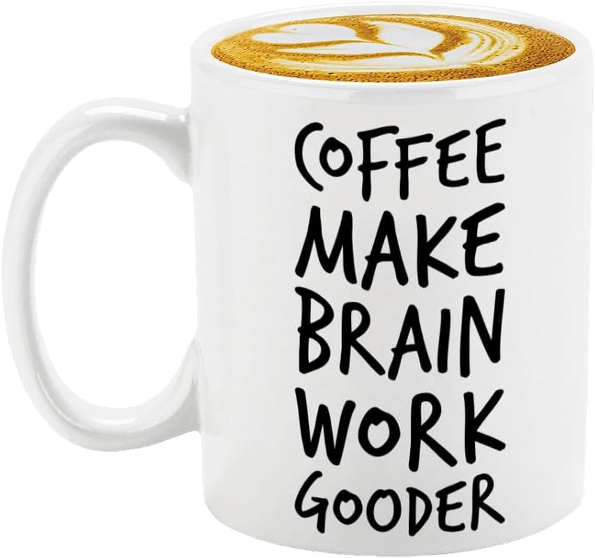 Coffee Make Brain Work Gooder Mug Funny Coffee Lover Gift Humorous Idea Family Friends Birthday Presents Sarcastic Office Tea Cup Caffeine Addict Brain Booster Gooder Vibes