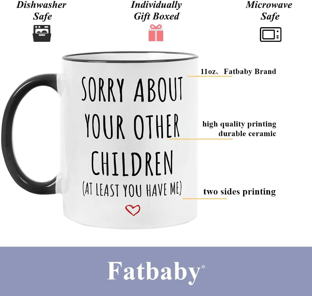 Funny Coffee Mug Gifts for Dad Mom,Sorry about Your Other Children Mug,Mother’S Day Father’S Day Christmas Birthday Gifts for Mom Dad from Daughter Son 11Oz Tea Cup