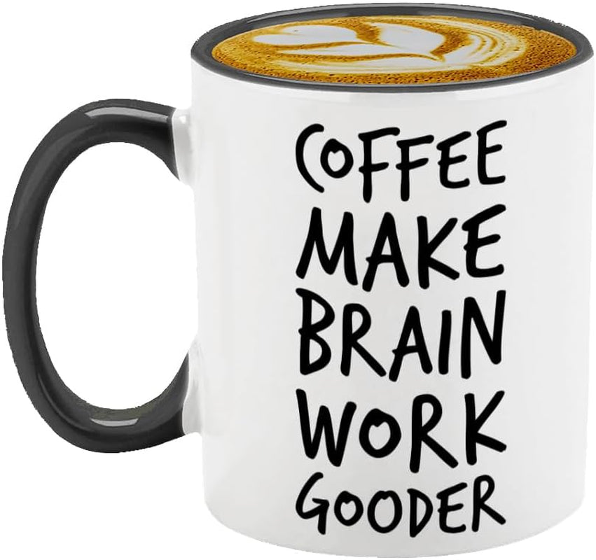 Coffee Make Brain Work Gooder Mug Funny Coffee Lover Gift Humorous Idea Family Friends Birthday Presents Sarcastic Office Tea Cup Caffeine Addict Brain Booster Gooder Vibes